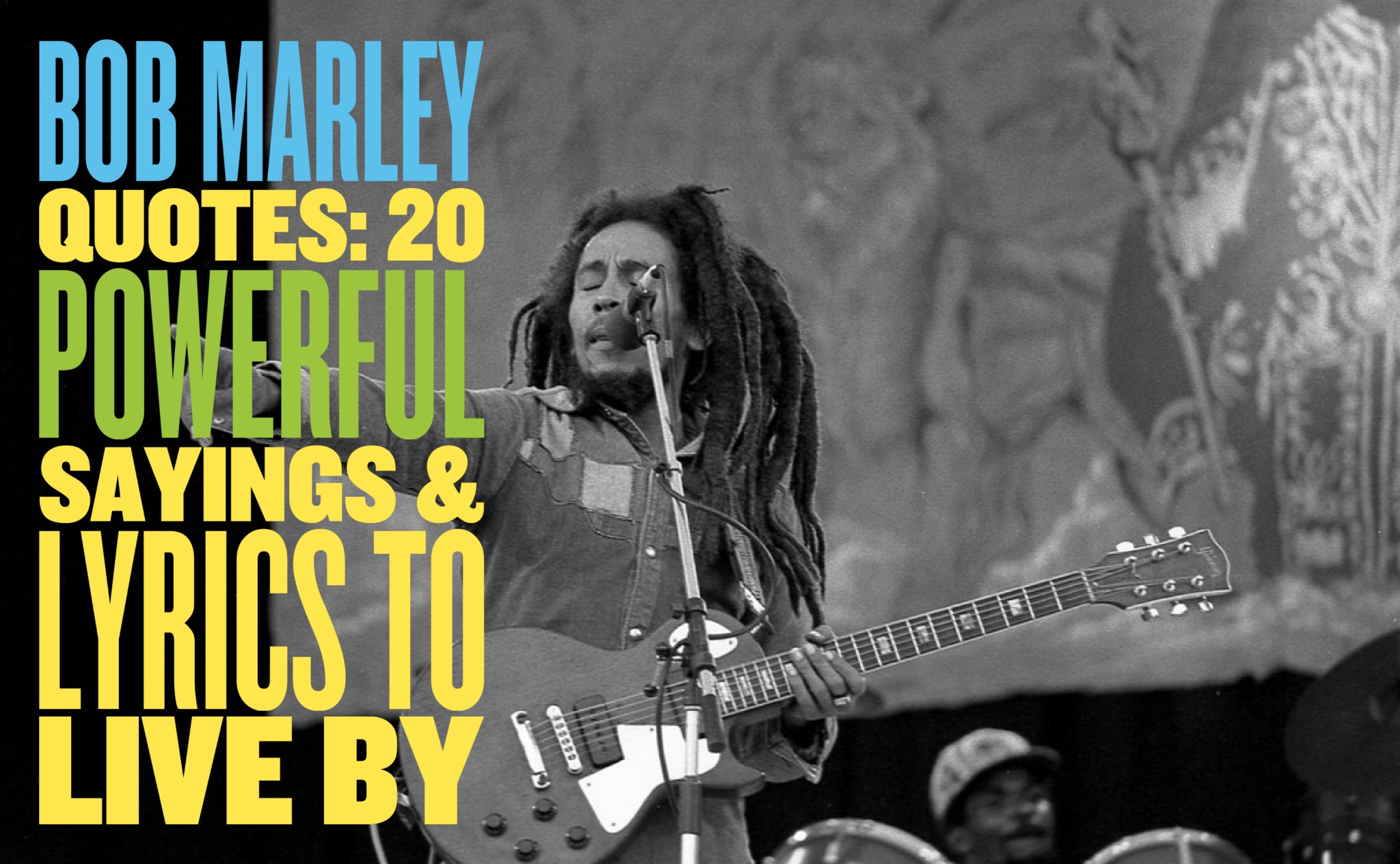 Bob Marley Quotes: 20 Powerful Sayings & Lyrics To Live By