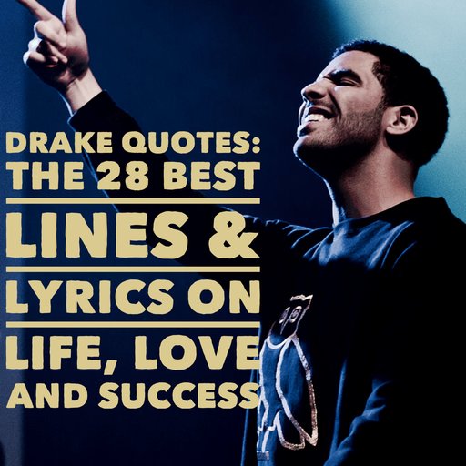Drake Quotes: The 28 Best Lines & Lyrics On Life, Love and 