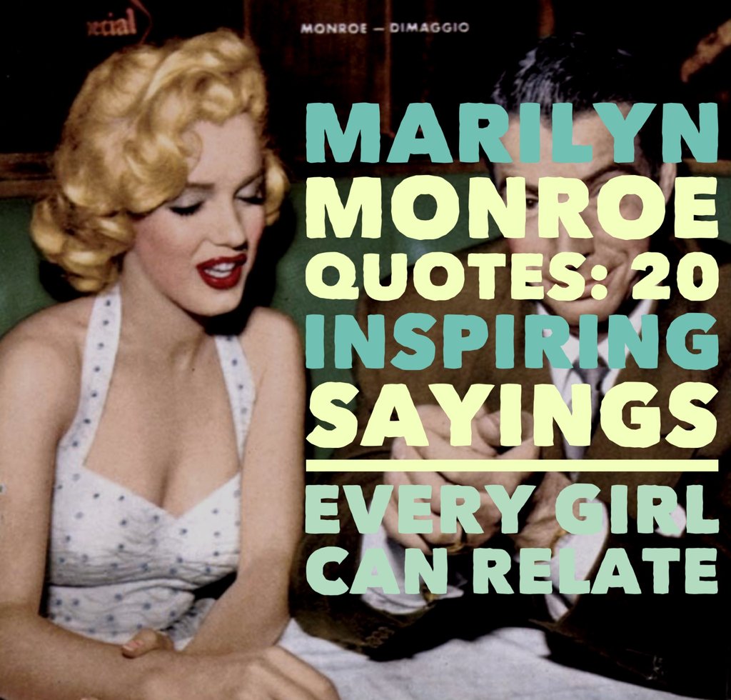 Marilyn Monroe Quotes: 20 Inspiring Sayings Every Girl Can Relate To